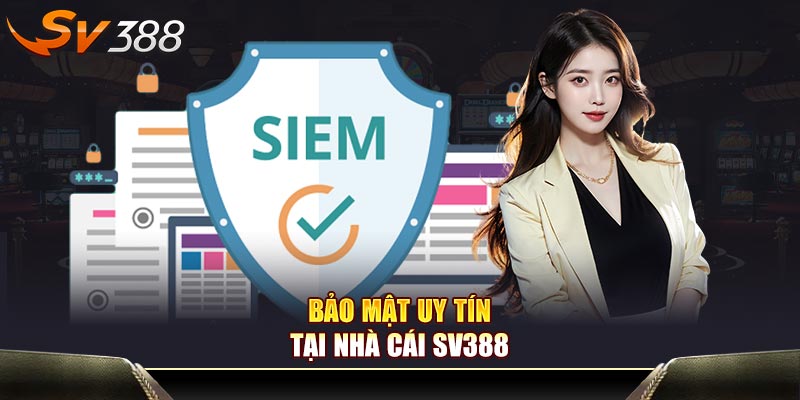Bảo mật uy tín tại nhà cái SV388