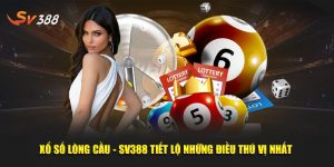 xổ số lồng cầu tại sv388