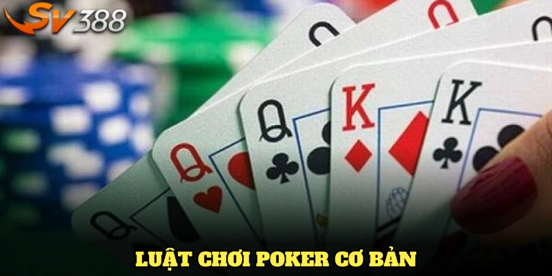 Luật chơi Poker cơ bản tại SV388 bạn cần nắm