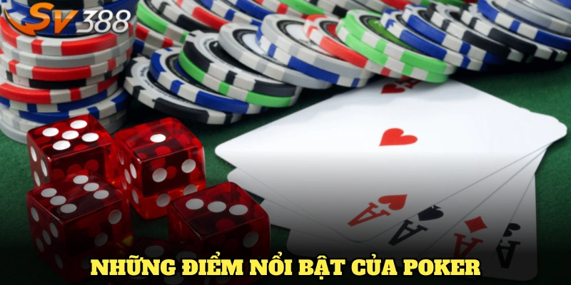 Những điểm nổi bật giúp Poker tại SV388 thu hút đông đảo hội viên