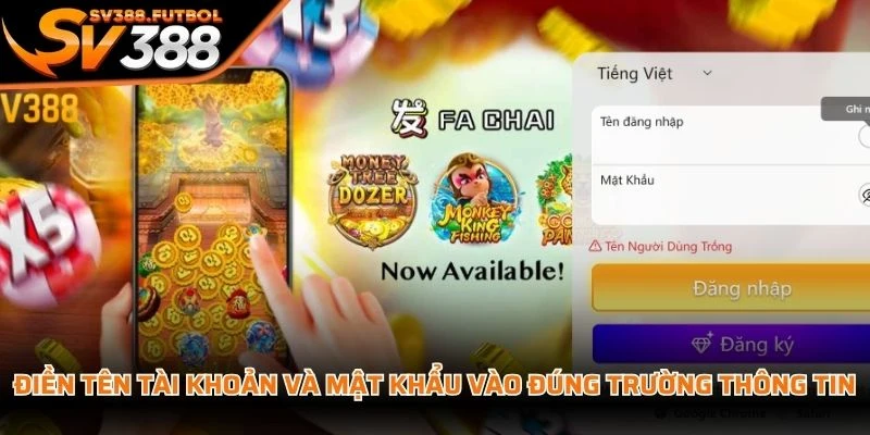 Điền tên tài khoản và mật khẩu vào đúng trường thông tin đăng nhập SV388